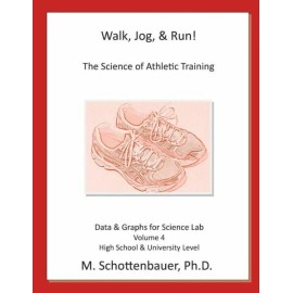 Walk, Jog, & Run: The Science Of Athletic Training: Data & Graphs For Scien...