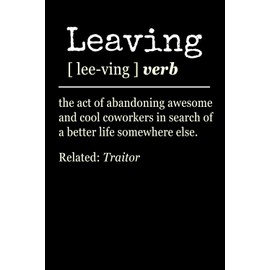 Coworker Leaving Gifts: Funny Leaving Definition