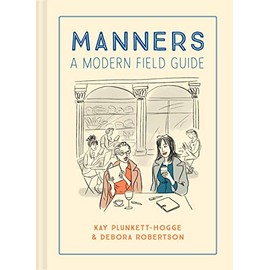 Manners: A Modern Field Guide