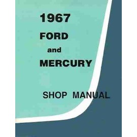1967 FORD FACTORY REPAIR SHOP & SERVICE MANUAL INCLUDES : Ford Custom (& 500), Galaxie 500 & 500 XL, LTD, 7.0 litre, and station wagon 67