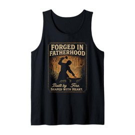 Forged In Fatherhood Blacksmith Forge Tools Fathers Day Tank Top