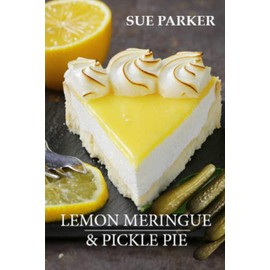 Lemon Meringue & Pickle Pie