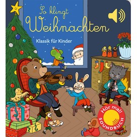 So klingt Weihnachten: Klassik für Kinder (Soundbuch) (Soundbücher)