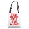 They never call you a liar Tote Bag