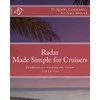 Radar - Made Simple for Cruisers: Handbook for Starting the
