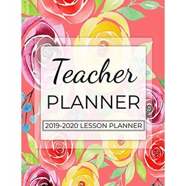 Teacher Planner: Weekly and Monthly Teacher Planner- Academic Year Lesson School Plan and Record Book with Watercolor Floral Cover (July through June 2019-2020 Lesson Plan Books for Teachers) (Vol.1)