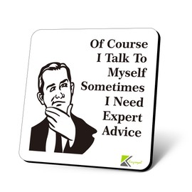 CS630 Ofcourse i Talk to Myself Sometimes i Need Expert Advice Novelty Funny Coffee Tea Drink Gift Glossy MDF Wooden Coaster