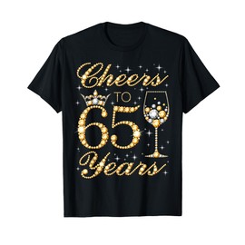Cheers to 65 Years, 65th Queen's Birthday, 65 Years Old T-Shirt