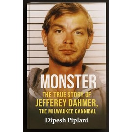 Monster: The True Story of Jeffrey Dahmer, the Milwaukee Cannibal