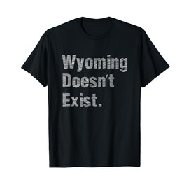 Retro Wyoming T-Shirt Retro WY T-Shirt Wyoming Doesn't Exist T-Shirt