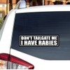 BAVAHA Don't Tailgate Me I Have Rabies Bumper Sticker Funny