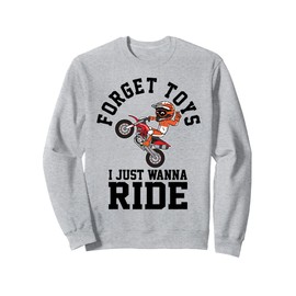 Forget Toys I Just Wanna Ride Funny Motocross Dirt Bike Sweatshirt
