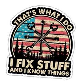 HOSALA That's What I Do I Fix Stuff and I Know Things Sticker Funny Plumber Mechanic Technician Sticker Handyman Fixologist Dad Gift Decor Toolbox Hardhat Laptop Water Bottle Helmet Vehicle Bumper