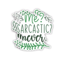 (3pcs) Me? Sarcastic? Never Sticker Funny Sayings Sarcasm Quotes Humorous Anti-Social Vinyl Decal Stickers for Tumbler Laptop Kindle Water Bottles Books Phone - Size 3x3