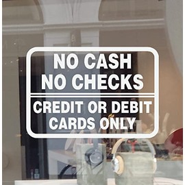 No Cash No Checks Accepted Credit or Debit Cards Only Door Store Window Sign Decal Vinyl Sticker Retail Business Entrance Sign (8" W x 5.5" T, White)