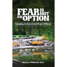 Fear Is Not an Option!: Managing Anxiety and Building Confidence