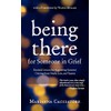 Being There for Someone in Grief - Essential Lessons for Supporting Someone Grieving from Death, Loss and Trauma