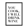 WBdesignz You Cook, I Will Drink Wine - Funny Wine