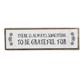 There Is Always Something To Be Grateful For - Handmade Metal Wood Positive Motivational Signs– Inspirational Wall Art – Motivational Wall Art