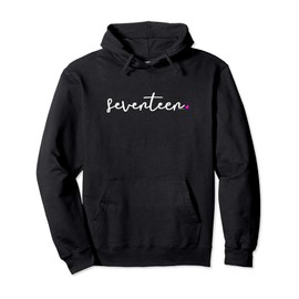 17th Birthday Gifts for Teenage Girls Hoodie Seventeen Shirt Pullover Hoodie