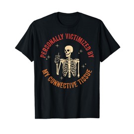 Got Issues With My Connective Tissues Ehlers Danlos Syndrome T-Shirt