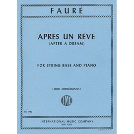 Fauré: Apres Un Reve for String Bass (Double Bass) and Piano, Edited Zimmermann