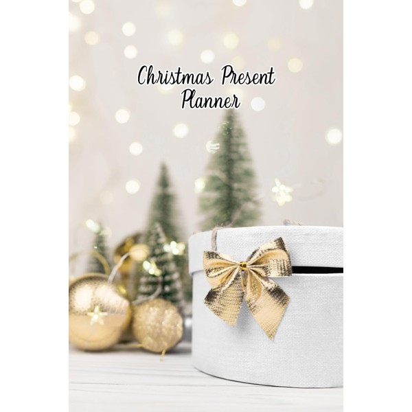 Christmas Present Planner: To Assist You in Organising Your Holiday