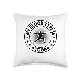 My blood type is Yoga - Yoga Lover Yoga Meditation Throw Pillow