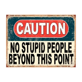 Shawprint Caution No Stupid People Beyond This Point Funny Metal Signs Home Pub Indoor & Outdoor Garden Bar Garage Vintage Wall Plaque Gift Retro (A4)