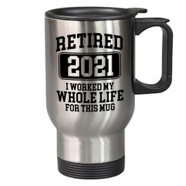 Exxtra Gifts Retirement Mug For Women And Men - Retired 2021 14 oz Travel Mug - Ideal For Co-Worker Or Colleague - Perfect For Dad Or Mom - Funny Novelty Cup