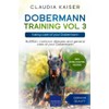 Dobermann Training Vol 3: Taking care of your Dobermann