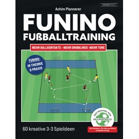 Funino Fußballtraining: 60 kreative 3-3 Spielideen
