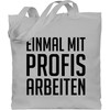 Shirtracer - Cotton Bag - Sayings Statement - Einmal mit