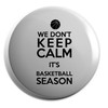 Hippowarehouse We Don't Keep Calm It's Basketball Season Badge Various