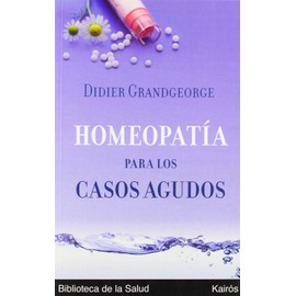 Homeopatía Para los Casos Agudos