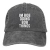 Im Bob Doing Bob Things Hat Men Dad Hats Graphic