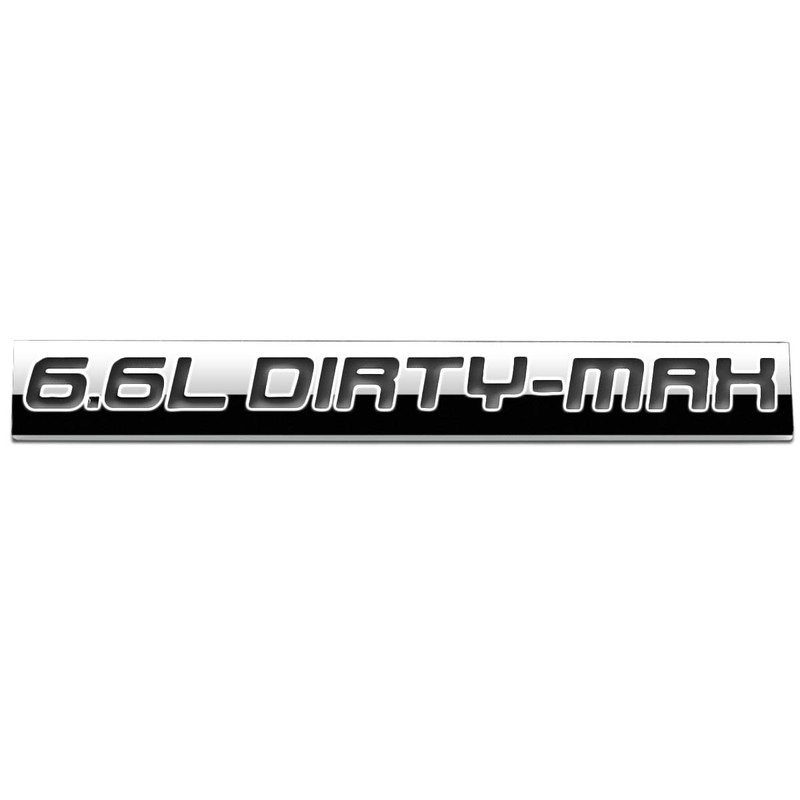 Chrome Finish Metal Emblem 6.6L Dirty-Max Badge (Black Letter)
