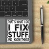 (3Pcs) That's What I Do I Fix Stuff and I