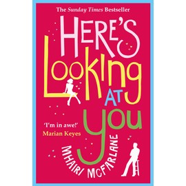 Here’s Looking At You: The romantic and hilarious feel-good rom com