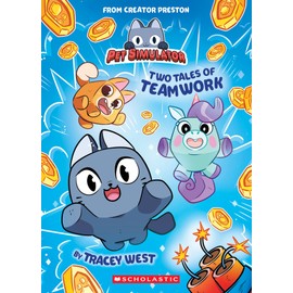 Two Tales of Teamwork (Pet Simulator Illustrated Novel #1)