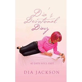 DIA'S DEVOTIONAL DIARY: 40 DAYS SOUL FAST
