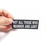 Not All Those Who Wander are Lost Patch, Biker Saying