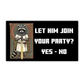 HOSALA Magnet (1Pcs - 7.5x4.5 IN) Let Him Join Your Party Medieval Knight Magnetic Bumper Sticker, Funny Raccoon Meme Car Truck Vehicle Decoration, Car Accessories, New Driver Gift For Family, Friends