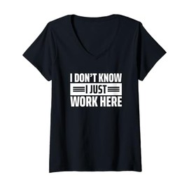 Womens I Don't Know I Just Work Here V-Neck T-Shirt
