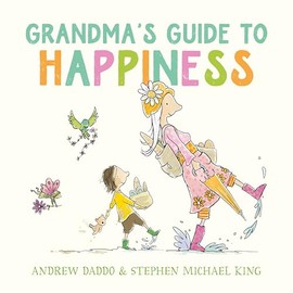 Grandma's Guide to Happiness: A beautiful keepsake picture book celebrating grandmothers and joy!