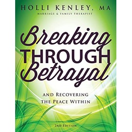 Breaking Through Betrayal: and Recovering the Peace Within, 2nd Edition