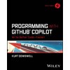 Programming with GitHub Copilot: Write Better Code--Faster! (Tech Today)