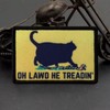 Funny OH Lawd HE TREADIN Cat Morale Meme Patch Tactical