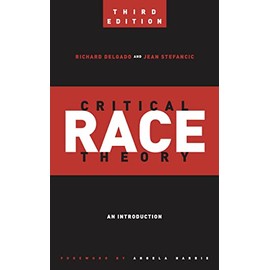 Critical Race Theory (Third Edition): An Introduction