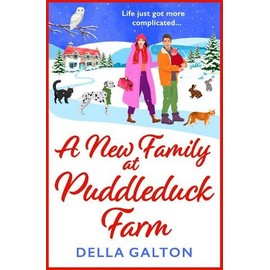 A New Family at Puddleduck Farm: A heartwarming, uplifting, romantic read from Della Galton